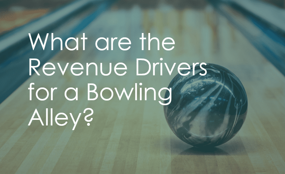 Bowling ball on a lane with text asking What are the Revenue Drivers for a Bowling Alley?