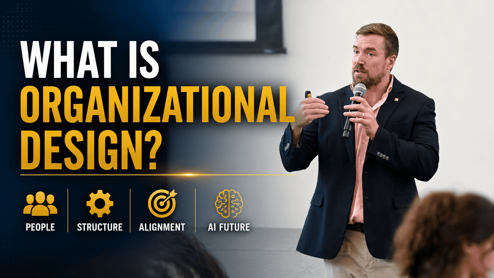 Dr. Claude Kershner speaking beside the title What Is Organizational Design?