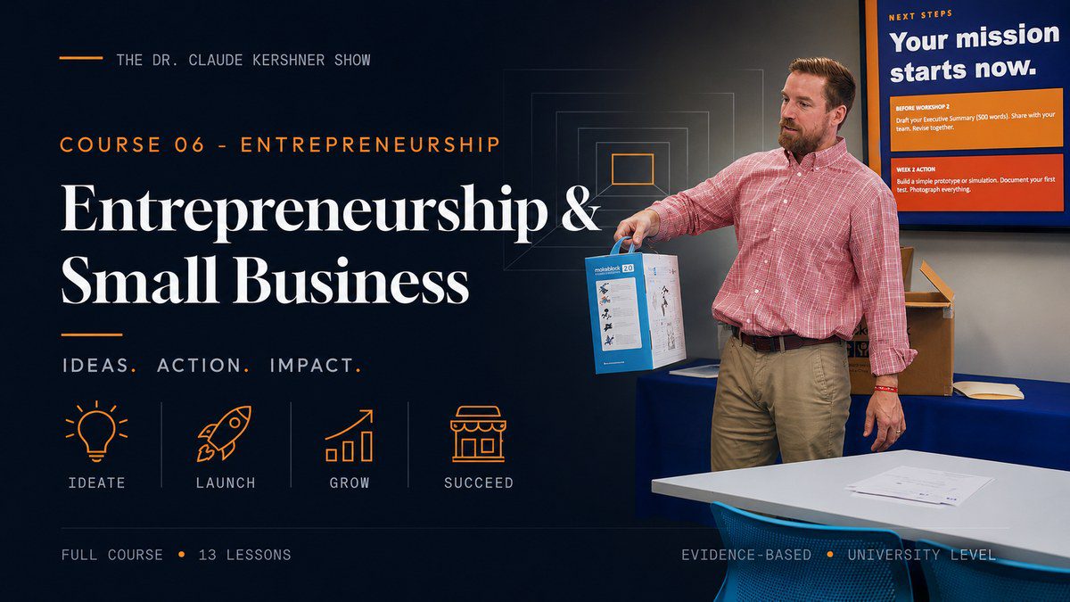 Course 06: Entrepreneurship and Small Business on The Dr. Claude Kershner Show YouTube channel