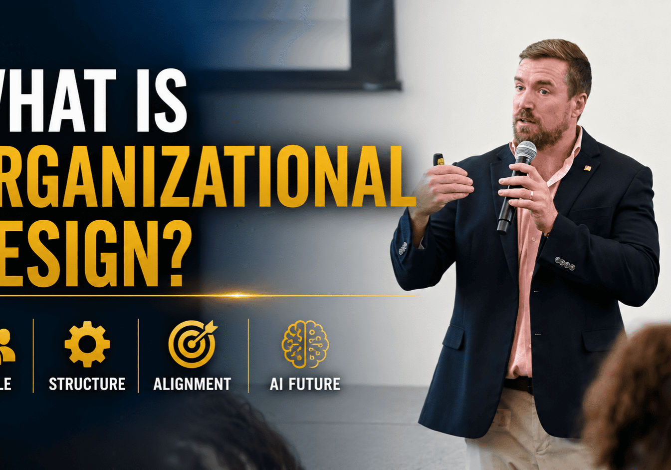 Dr. Claude Kershner speaking beside the title What Is Organizational Design?